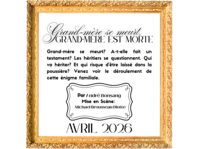 Repas th&eacute;&acirc;tre &lpar;matin&eacute;e&rpar;&colon; Grand-m&egrave;re se meurt&comma; GRAND-M&Egrave;RE EST MORTE